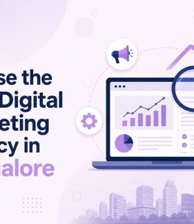 How to Choose the Best Digital Marketing Agency in Bangalore for Your Business