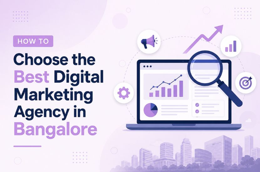 How to Choose the Best Digital Marketing Agency in Bangalore for Your Business