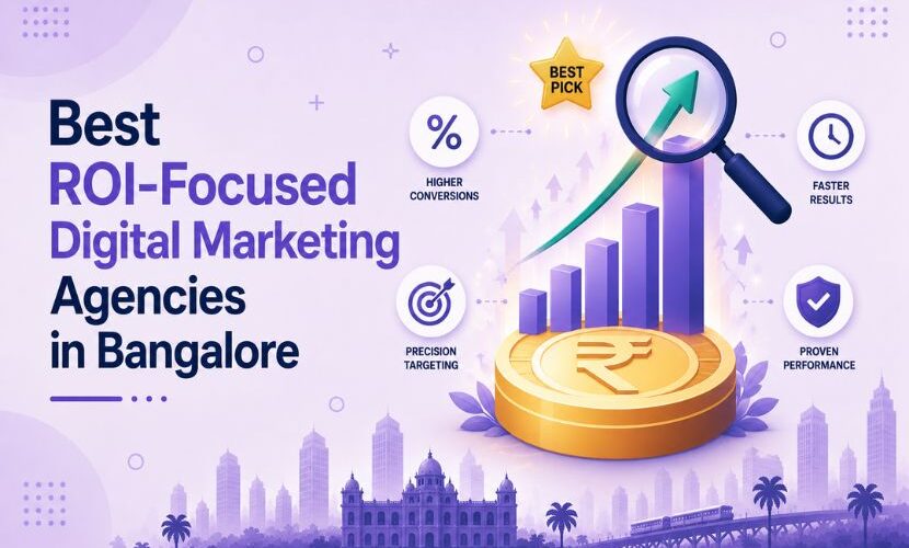 Best ROI-Focused Digital Marketing Agencies in Bangalore